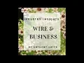 Wire and Business with Anthony Swick