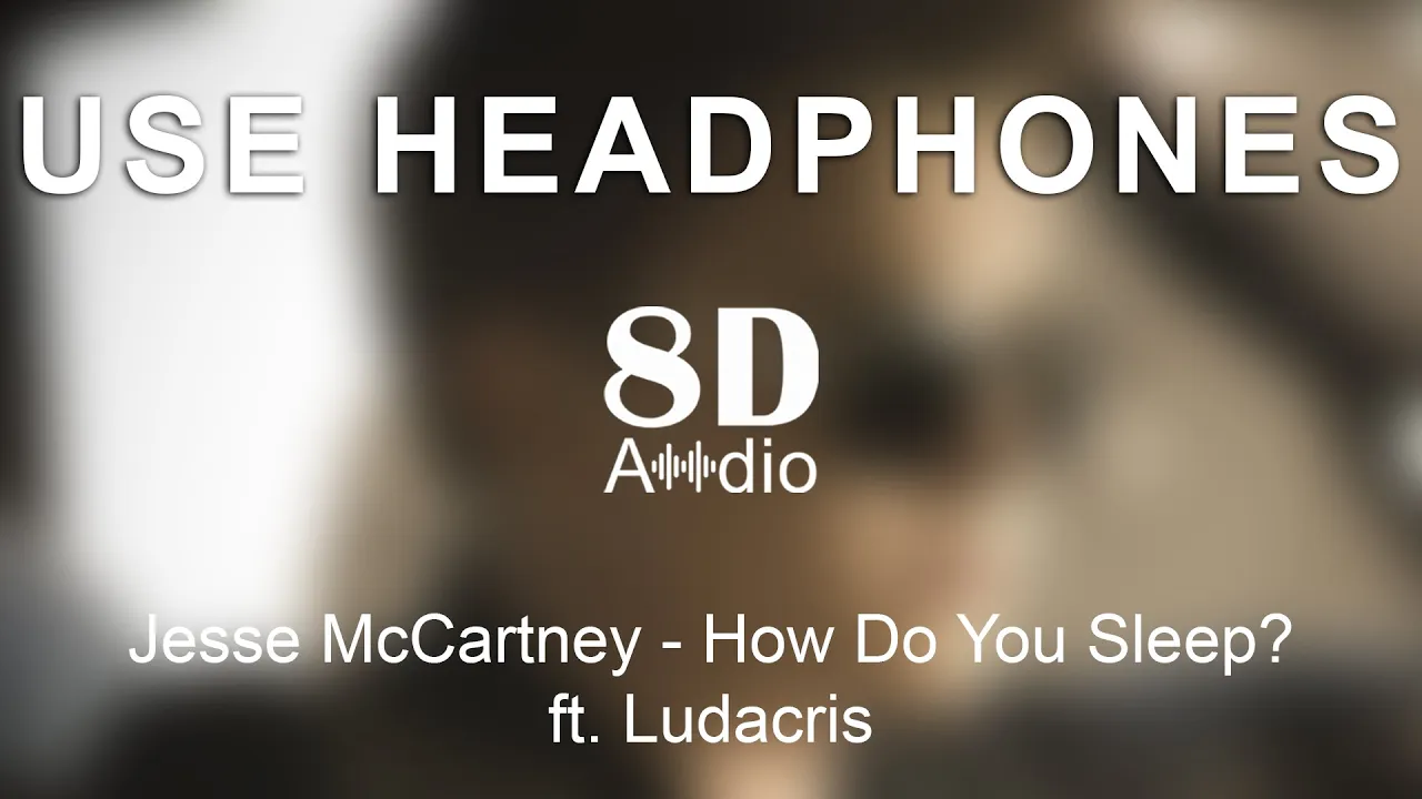 Jesse McCartney - How Do You Sleep? ft. Ludacris (8D Audio)