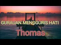 Download Lagu THOMAS ARYA - Gurauan mengguris hati (lirik)