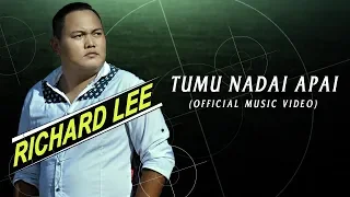 Tumu Nadai Apai by Richard Lee (Official Music Video)