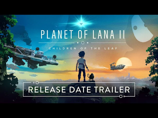 Planet of Lana II - Release Date Trailer | PS5 &amp; PS4 Games