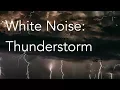 Thunderstorm Sounds for Relaxing, Focus or Deep Sleep | Nature White Noise | 8 Hour Video