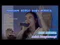 Lagu DINI KURNIA - GERIGIS, GULU PEDOT, ACLAK   FULL ALBUM KOPLO OSING BANYUWANGI VIRAL TERLARIS