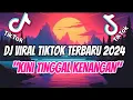 Download Lagu DJ kini tinggal kengan viral tiktok 🔊🔊🔊