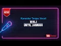 Download Lagu Wali - Until Jannah Karaoke No Vocal