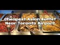 15 99 Asian Buffet 10 minutes to Toronto Airport YYZ Cheapest AYCE from YYZ Toronto Pearson