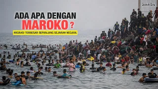 Maroko Terlihat Maju, Tapi Kenapa 72.000 Warganya Kabur Ke Spanyol ?