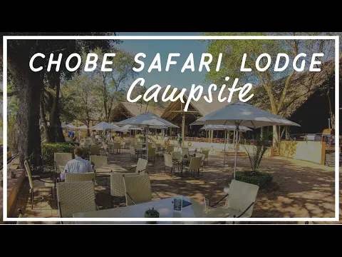 Download MP3 Chobe Safari Lodge Campsite | Kasane Botswana