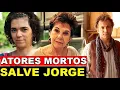 Download Lagu ATORES DA NOVELA SALVE JORGE QUE JÁ MORRERAM E DEIXARAM SAUDADES | QUEM MORREU EM SALVE JORGE?
