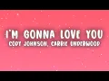 Cody Johnson - I'm Gonna Love You (Lyrics) ft. Carrie Underwood