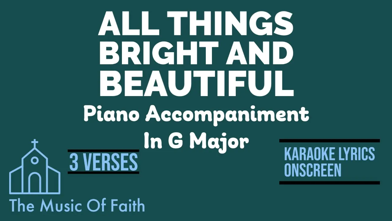 ALL THINGS BRIGHT AND BEAUTIFUL - Hymn Piano Accompaniment/Instrumental - Karaoke 3 Verses in C