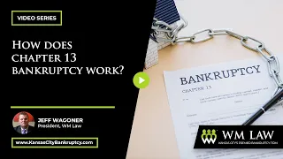 How Does Chapter 13 Bankruptcy Work W M Law
