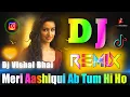 Download Lagu Meri Aashiqui Ab Tum Hi Ho ❤️‍🩹 Dj Remix Song 🖤 Arijit Singh 💖 Broken Heart Dj Song 💔￼Dj Vishal Bhai