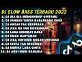 DJ SLOW BASS TERBARU 2023 || DJ VIRAL TIKTOK FULL BASS 🎵 DJ SIA SIA MENGHARAP CINTAMU | FULL ALBUM
