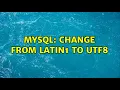 MySql Change from latin1 to utf8