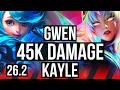 GWEN vs KAYLE TOP Good KDA 6 45K damage NA Grandmaster 26 2