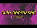 Download Lagu Dyan Dxddy - CUTE DEPRESSED