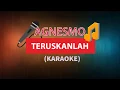 Download Lagu Agnes Monica   Teruskanlah Karaoke tanpa Vocal Lirik