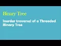 Binary Tree - Inorder traversal of a threaded binary tree