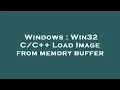 Windows Win32 Load Image from memory buffer