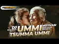 Download Lagu DJ TRAP UMMI TSUMMA UMMI - PALING SEDIH TERHARUH MOTIVASI SEDIH BY DJ FAIDH FIDHONI