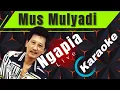 Download Lagu Ngapia - Mus Mulyadi Live Karaoke @marcovickaraoke