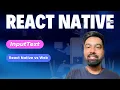 React Native Tutorial Hindi 30 - Input in React Native vs Web