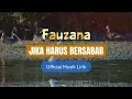 Download Lagu Fauzana - Jika Harus Bersabar (Official Music Lirik)