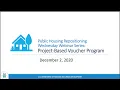 2020 Public Housing Repositioning Wednesday Webinar Series - Project-Based Voucher Program Overview