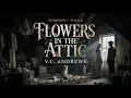 Flowers in the Attic by V C Andrews book Visuals The Dark Truth Upstairs