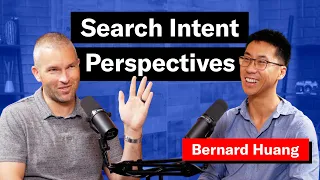 Search Intent Perspectives w Clearscope s Bernard Huang