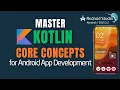 Master Kotlin Core Concepts for Android App Development 2025 - Essential Kotlin Skills for Beginners