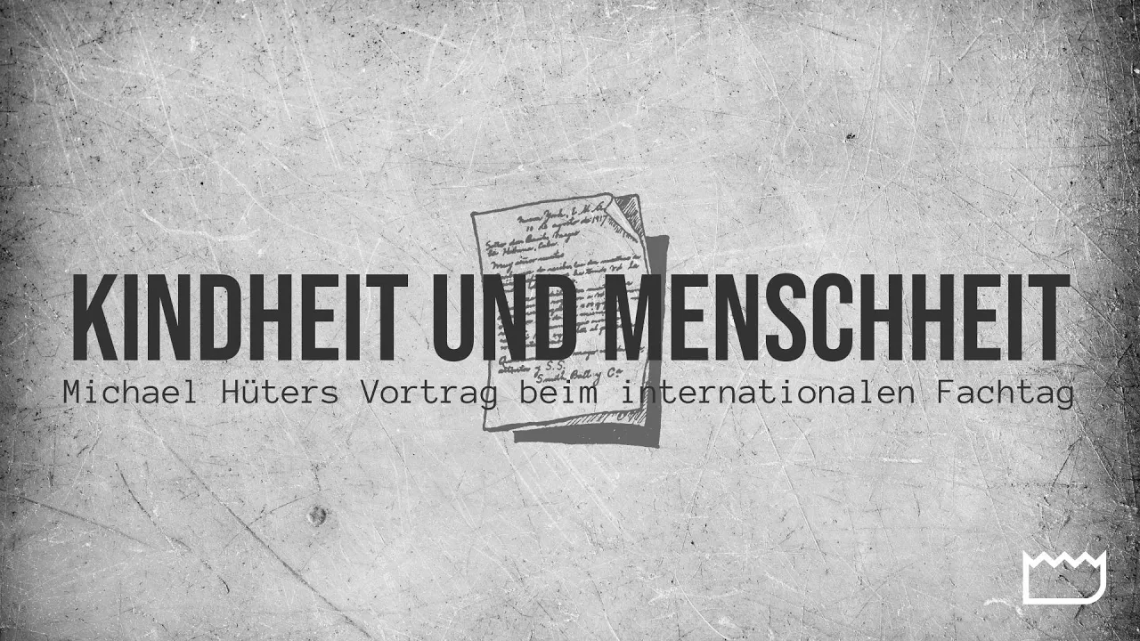 Michael Hüter: KINDHEIT und MENSCHHEIT - Vortrag beim internationalen Fachtag 20 Jahre INFA