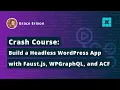 Crash Course Build a Headless WordPress App with Faust js WPGrap L Advanced Custom Fields