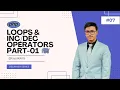 Loops Operators Explained Part-01 Tutorial Beginners
