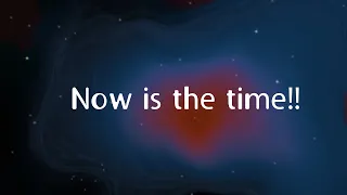 Now is the time