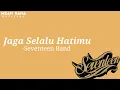 Jaga Selalu Hatimu - Seventeen Band ( Official Music Lyrics )