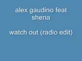 alex gaudino ft. shena - whats out (radio edit)