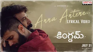 anna antene lyrical video kingdom vijay deverakonda satya dev anirudh ravichander gowtam