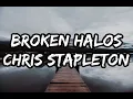 Chris Stapleton - Broken Halos (Lyrics)