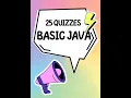 25 QUIZZES BASIC OF JAVA