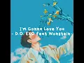 I'm Gonna Love You - D.O. EXO feat Wonstein