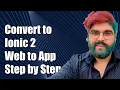 How to Convert Angular 2 Web App to Ionic 2 Mobile App A Step-by-Step Guide