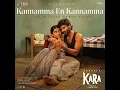 Kannamma En Kannamma (From "Kara") (Original Motion Picture Soundtrack) - G. V. Prakash & Dhanush