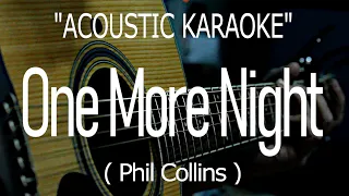 One More Night - Phil Collins (Acoustic karaoke)