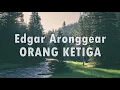 Download Lagu Edgar Aronggear - ORANG KETIGA (Lagu Daerah Papua)