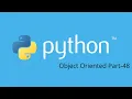 Object Oriented Programming Introduction in Python Part-48