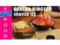 K-FOOD K-TOWN KOREAN FOOD - BINGSOO-KOREAN SHAVED ICE KOREA TOWN IN LOS ANGELES