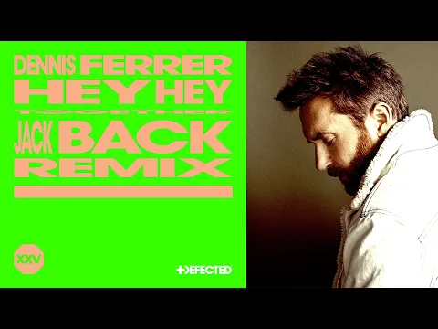 Download MP3 Dennis Ferrer - Hey Hey (Jack Back Extended Remix)