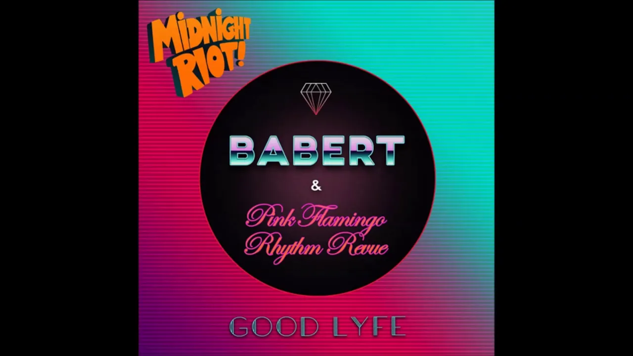 Babert, Pink Flamingo Rhythm Revue - Good Lyfe (Extended Mix)